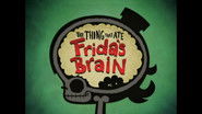 The Thing That Ate Frida's Brain