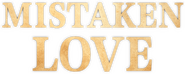 Logo of Mistaken Love image size 509x203