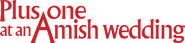 Logo of Plus One at an Amish Wedding image size 1787x412