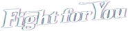 Logo of Fight for You image size 3165x795