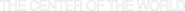 Logo of The Center of the World image size 963x56