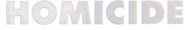 Logo of Homicide image size 1136x182