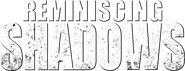 Logo of Reminiscing Shadows image size 1800x691