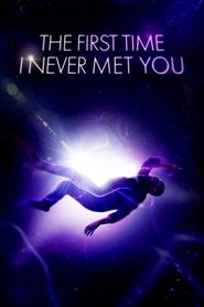 poster The First Time I Never Met You