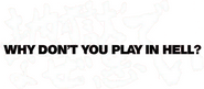 Logo of Why Don't You Play in Hell? image size 608x267