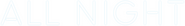 Logo of All Night image size 3945x546