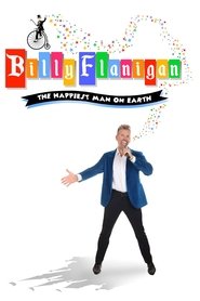 Poster of Billy Flanigan: The Happiest Man On Earth image size 2000x3000
