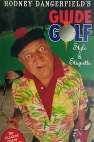 Rodney Dangerfield's Guide to Golf Style and Etiquette