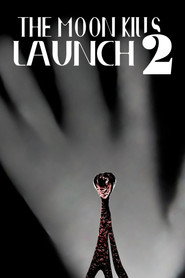 The Moon Kills: Launch 2