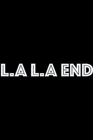 poster LA. LA. End