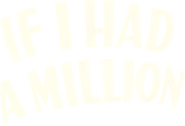 Logo of If I Had a Million image size 792x539