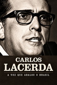 Carlos Lacerda - A Voz que Abalou o Brasil