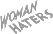 Logo of Woman Haters image size 505x322