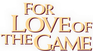 Logo of For Love of the Game image size 708x393