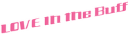 Logo of Love in the Buff image size 4319x1176