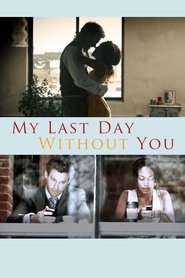 Poster of My Last Day Without You image size 500x750