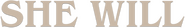 Logo of She Will image size 1002x151