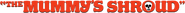 Logo of The Mummy's Shroud image size 1088x77