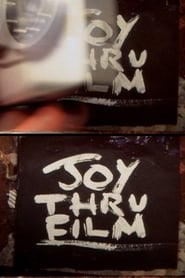 Joy Thru Film FULL MOVIE