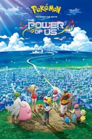 Pokémon the Movie: The Power of Us Poster