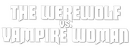Logo of The Werewolf Versus the Vampire Woman image size 800x310