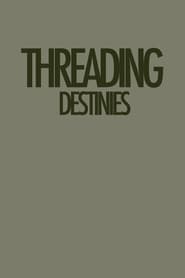 Threading Destinies