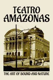 Poster of Teatro Amazonas: The Art of Sound and Nature image size 1000x1500