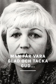 Man får vara glad och tacka Gud...