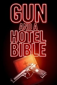 Film Gun and a Hotel Bible en streaming