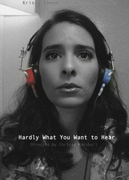 Hardly What You Want to Hear