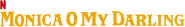 Logo of Monica, O My Darling image size 1278x185