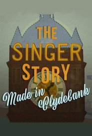 The Singer Story: Made in Clydebank
