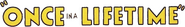 Logo of Once in a Lifetime image size 796x115