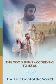 poster The Good News According to Jesus: Episode 1: The True Light of the World