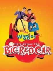 Poster of The Wiggles: Here Comes the Big Red Car image size 1200x1600