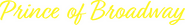 Logo of Prince of Broadway image size 1026x138
