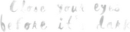 Logo of Close Your Eyes Before It's Dark image size 1266x315