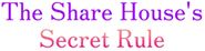 Logo of The Share House's Secret Rule image size 384x96