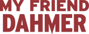 Logo of My Friend Dahmer image size 2345x910