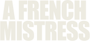 Logo of A French Mistress image size 1191x538