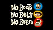 No Boots, No Belt, No Brero