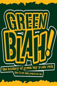 poster Green Blah! The History of Green Bay Punk Rock: The First Ten Years or So