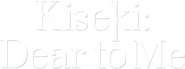 Logo of Kiseki: Dear To Me image size 465x174