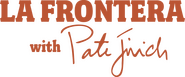 Logo of La Frontera With Pati Jinich image size 3138x1298