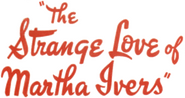 Logo of The Strange Love of Martha Ivers image size 470x250