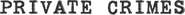 Logo of Private Crimes image size 782x64