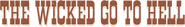 Logo of The Wicked Go to Hell image size 795x117