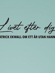 Patrick Ekwall om ett år utan Hannah