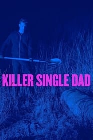 Killer Single Dad 2018 123movies