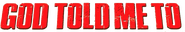 Logo of God Told Me To image size 1702x297